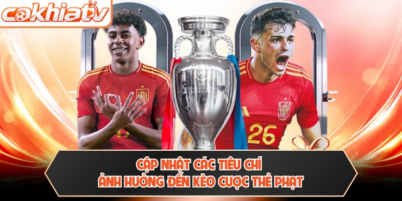 Cập nhật các tiêu chí ảnh hưởng đến kèo cược thẻ phạt