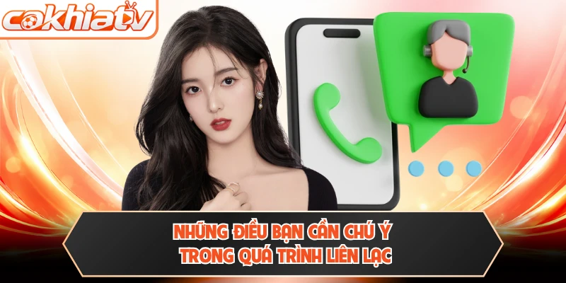 Những điều bạn cần chú ý trong quá trình liên lạc